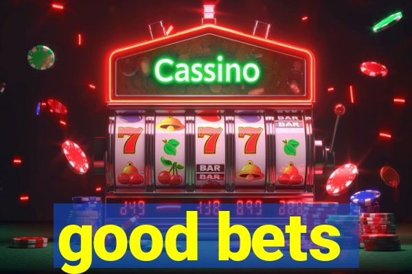 good bets